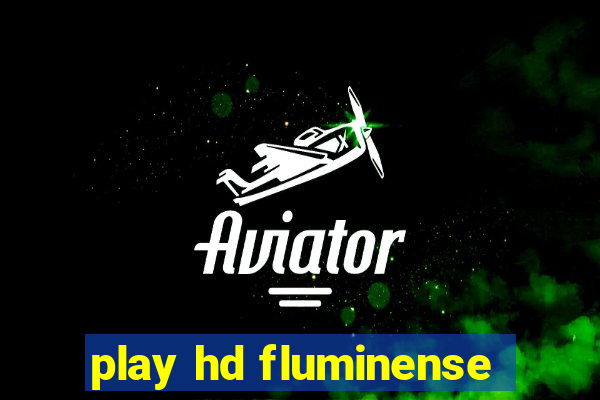 play hd fluminense